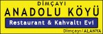 Dim Çayı Anadolu Köyü Restaurant