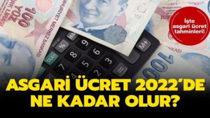 2022 Asgari ücret kaç TL olacak?.