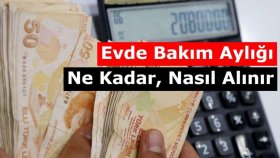 Evde bakım parasına almak için ne yapmalıyız ?